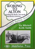 Book cover of Woking to Alton including the Bisley, Necropolis and Bordon branches by MITCHELL, Vic & SMITH, Keith